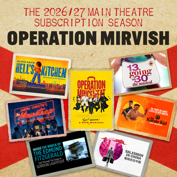 2026/27 Operation Mirvish Theatre Subscription Season